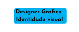 Designer Gráfico Identidade visual