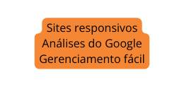 Sites responsivos Análises do Google Gerenciamento fácil